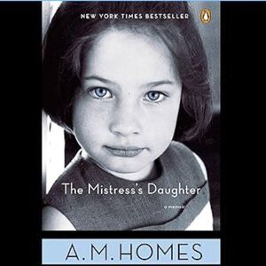 ‘The Mistress's Daughter' by A.M. Homes Audiobook!